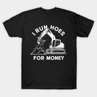 I Run Hoes For Money T-Shirt